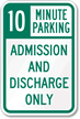 10 Minute Parking, Admission and Discharge Sign