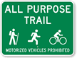 All Purpose Trail, Motorized Vehicles Prohibited Sign