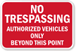 No Trespassing Authorized Vehicles Only Sign