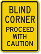 Blind Corner Proceed With Caution Sign