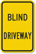 BLIND DRIVEWAY Sign