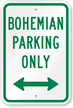 Funny Bohemian Parking Only Sign