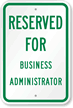 Reserved For Business Administrator Sign