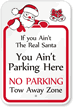 Funny Santa Parking Only Others Towed Sign