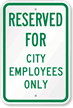 Reserved For City Employees Only Sign