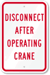 Disconnect After Operating Crane Sign