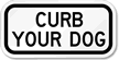 Curb Your Dog Sign