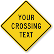 Your Crossing Text Custom Sign