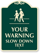 Custom Slow Down Sign