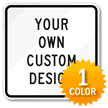 Custom Square Shaped Sign with 1 Color