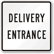 DELIVERY ENTRANCE Traffic Entrance Sign