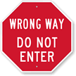 Wrong Way Do Not Enter Sign