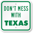 Don't Mess with Texas Traffic Safety Sign