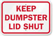 Keep Dumpster Lid Shut Sign