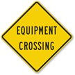 Equipment Crossing Sign