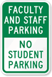 Faculty & Staff Parking, No Student Parking Sign