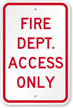 Fire Dept. Access Only Fire And Emergency Sign