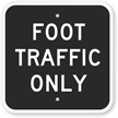 Foot Traffic Only Sign