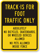 Track Is For Foot Traffic Only Sign