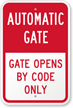 Gate Opens By Code Only Automatic Gate Sign