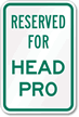 RESERVED FOR HEAD PRO Sign