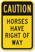 Caution Horses Have Right Of Way Sign