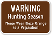 Warning Hunting Season, Wear Blaze Orange Sign