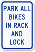 Park All Bikes In Rack And Lock Sign