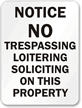 Notice No Trespassing Loitering Soliciting Sign