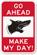 Go Ahead Make My Day! (With Graphic) Sign