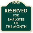 Reserved for Employee of the Month Sign