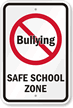 No Bullying Safe School Zone Sign