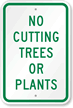 No Cutting Trees Or Plants Sign