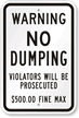 No Dumping Allowed, Violators Will Be Prosecuted Sign