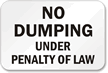 No Dumping Under Penalty Law Sign