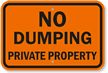 No Dumping, Private Property Sign