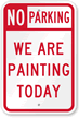 No Parking We Are Painting Today Sign