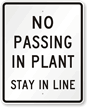 No Passing In Plant Stay In Line Sign