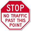 Stop No Traffic Past This Point Sign