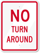 No Turn Around Sign