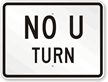 No U Turn Sign