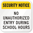 No Unauthorized Entry During School Hours Sign