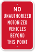 No Unauthorized Motorized Vehicles Beyond This Point Sign