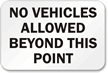 No Vehicles Allowed Beyond Point Sign