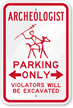 Archeologist Parking Only, Violators Will Be Excavated Sign