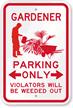 Gardener Parking, Violators Will Be Weeded Out Sign