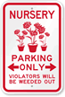 Nursery Parking Only, Violators Will Be Uprooted Sign