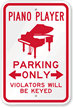 Piano Player Parking, Violators Will Be Keyed Sign