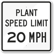 Plant Speed Limit 20 MPH Sign