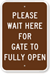 Wait For Gate To Fully Open Sign